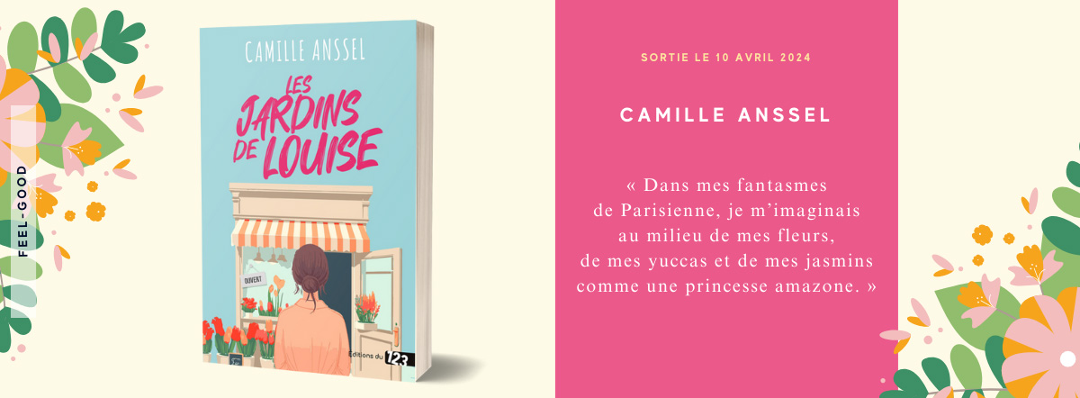 Roman Feel-good « Les Jardins de Louise » de Camille Anssel
