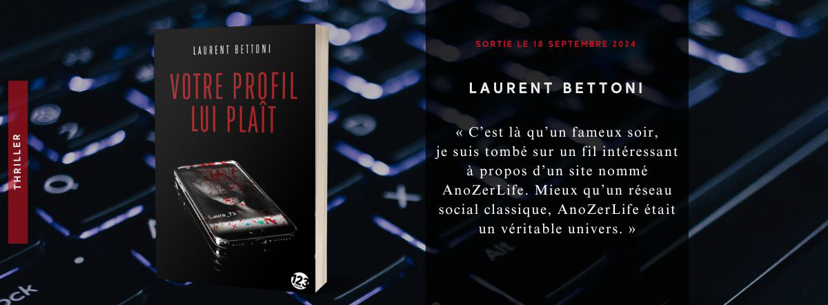 Thriller : Votre profil lui plaît de Laurent Bettoni