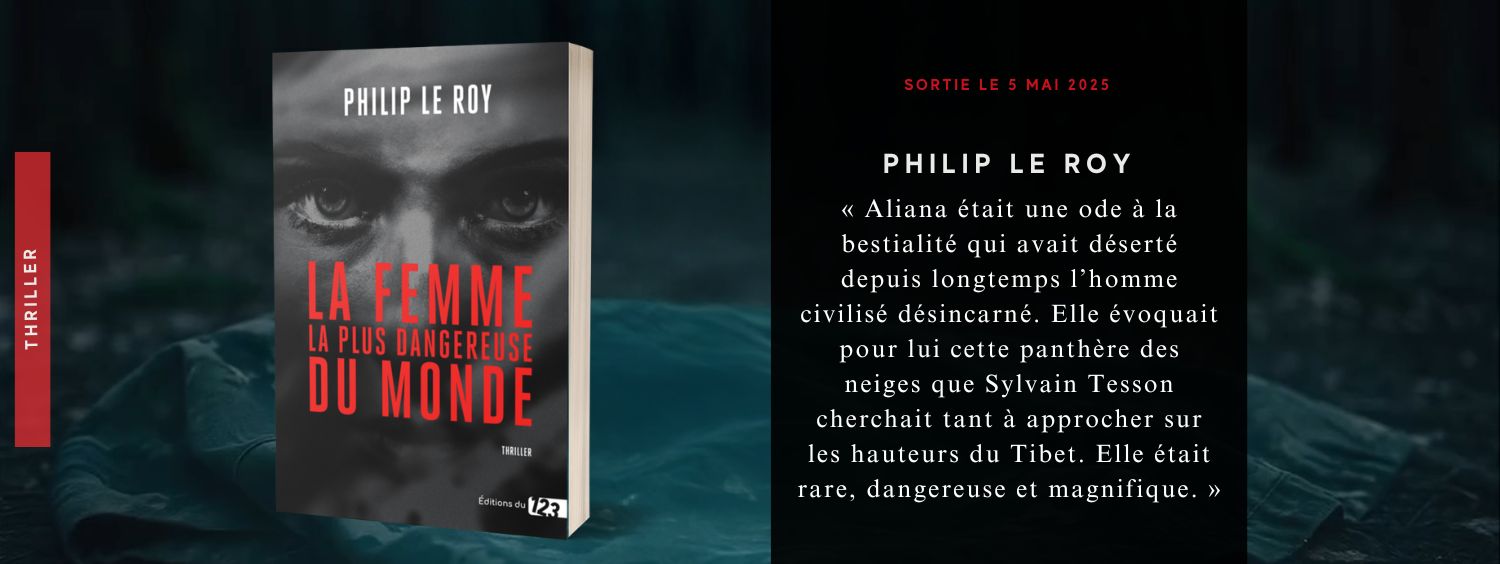La Femme la plus dangereuse du monde de Philip Le Roy